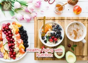 Healthy Food to promote Aging with Nutrition