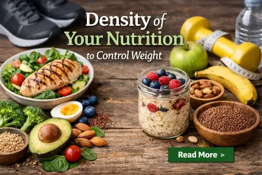 Density of Your Nutrition to Control Weight